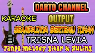 Download lagu seandainya bertemu tuhan tanpa melody gitar & suling mp3