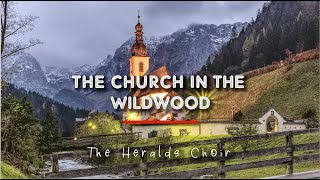 The Heralds Choir Ug - Church in the wildwood Lyri