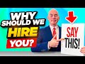 WHY SHOULD WE HIRE YOU? THE BEST ANSWER for JOB INTERVIEWS in 2023! (Freshers & Experienced!)