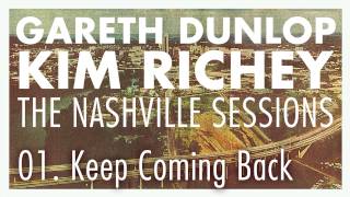 Gareth Dunlop &amp; Kim Richey - Keep Coming Back (The Nashville Sessions)