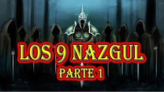 Los 9 Nazgul Parte 1