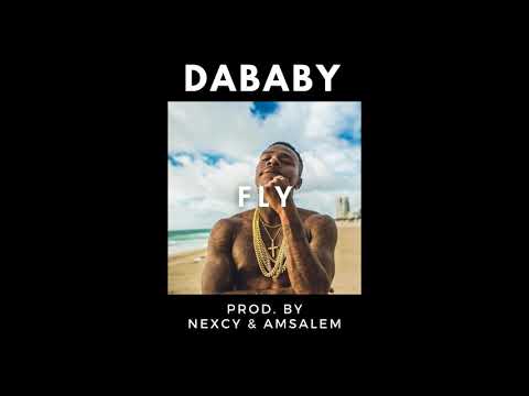 [FREE] DaBaby -  Fly | Prod. By NEXCY & AMSALEM