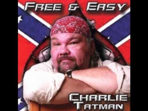 Charlie Tatman Redneck Son of the South