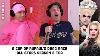 A Cup of RuPaul&#39;s Drag Race All Stars Season 8 Tea with Trixie and Katya | The Bald &amp; the Beautiful