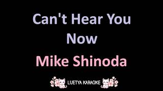 Can't Hear You Now - Mike Shinoda (Karaoke)