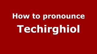 How to pronounce Techirghiol