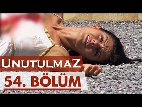 Unutulmaz 54. Bölüm @unutulmaz