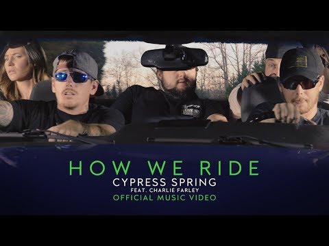 Cypress Spring - How We Ride (feat. Charlie Farley) [Official Video]