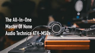 The Jack Of All Trades | 2023 Audio Technica ATH-M50x Review