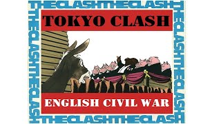 TOKYO CLASH &quot; ENGLISH CIVIL WAR &quot;