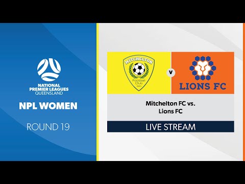 NPL Women R19 - Mitchelton FC vs. Lions FC