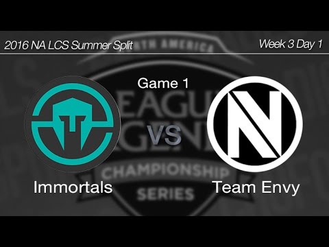 [ Immortals vs Team Envy ] Game 1 2016 NA LCS Summer Week 3 Day 1 160619