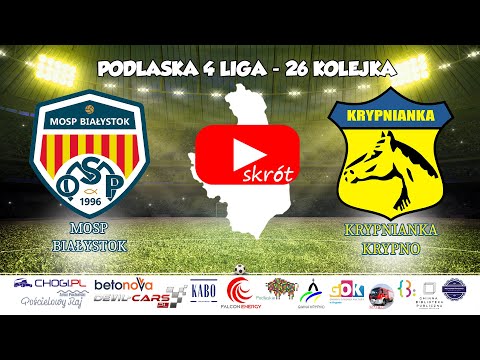 Podlaska 4 Liga - 26 Kolejka - MOSP Białystok  / Krypnianka Krypno