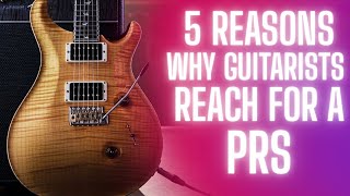 5 reasons why guitarists choose PRS