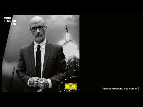 moby - 'Hyenas' (Resound NYC Version) (Official Audio)