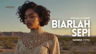 Download lagu BIARLAH SEPI — SAHARA | JAZZ BALLAD COVER @yeswave mp3