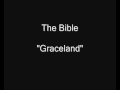 The Bible - Graceland [HQ Audio]