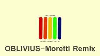 The Strokes - OBLIVIUS (Download) Moretti Remix - Future Present Past EP