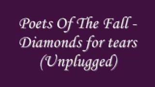 Poets of the fall - Diamonds for tears (Unplugged)