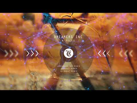 Dreamers Inc - X-files | Original Mix