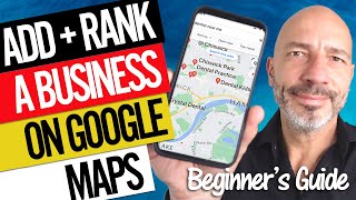 How to Add and Rank Your Business on Google Maps (Beginner's Guide)