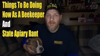 Things To Be Doing Now As A Beekeeper/ State Apiary Program Rant