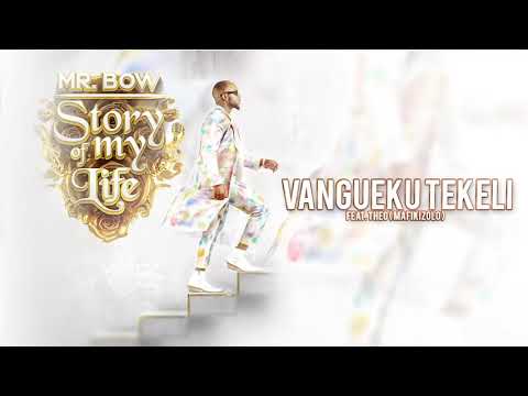 Mr. Bow - Vanguekutekeli [Official Audio] ft. Theo from Mafikizolo