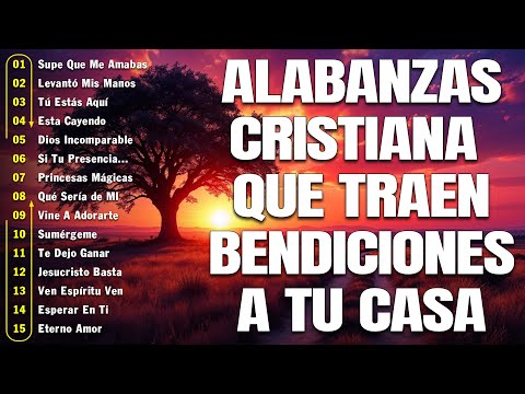 MUSICA CRISTIANA PARA SENTIR LA PRESENCIA DE DIOS - HERMOSAS ALABANZAS CRISTIANAS DE ADORACION 2026