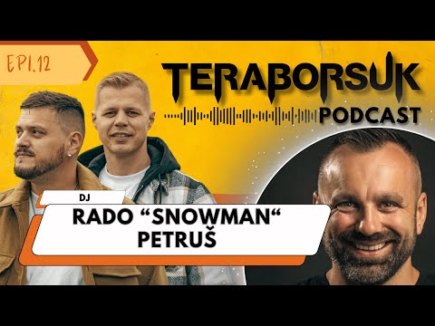 Rado «DJ Snowman» Petruš – Teraborsuk Podcast #12