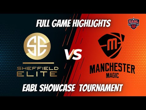 SHEFFIELD ELITE COLLEGE 🆚 MANCHESTER MAGIC | EABL SHOWCASE | FULL GAME HIGHLIGHTS