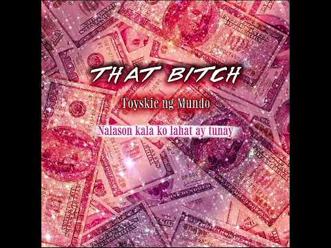 THAT BITCH - Toyskie ( Official Lyrics Video )