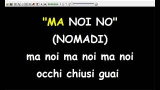 Nomadi - Ma noi no  (Karaoke  Devocalizzata)