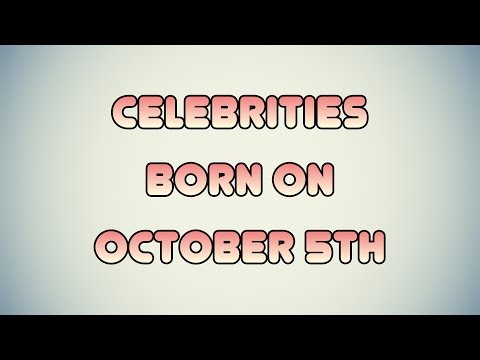 Celebrities born on October 5th