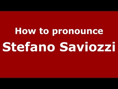 How to pronounce Stefano Saviozzi (Italian/Italy)  - PronounceNames.com