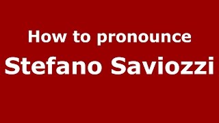 How to pronounce Stefano Saviozzi