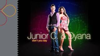 Junior C. & Dyana - Don't You Say (radio edit)