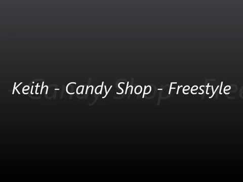 Keith - Candy Shop - Freestyle