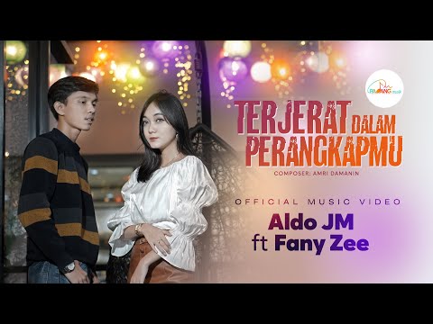 Aldo JM feat. Fany Zee - Terjerat Dalam Perangkapmu (Official Music Video)
