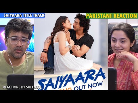 Pakistani Couple Reacts To Saiyaara Title Song | Ahaan Panday | Aneet Padda | Faheem Abdullah