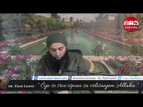 Čije se srce ispuni veličanjem Allaha - dr. Zijad Ljakić