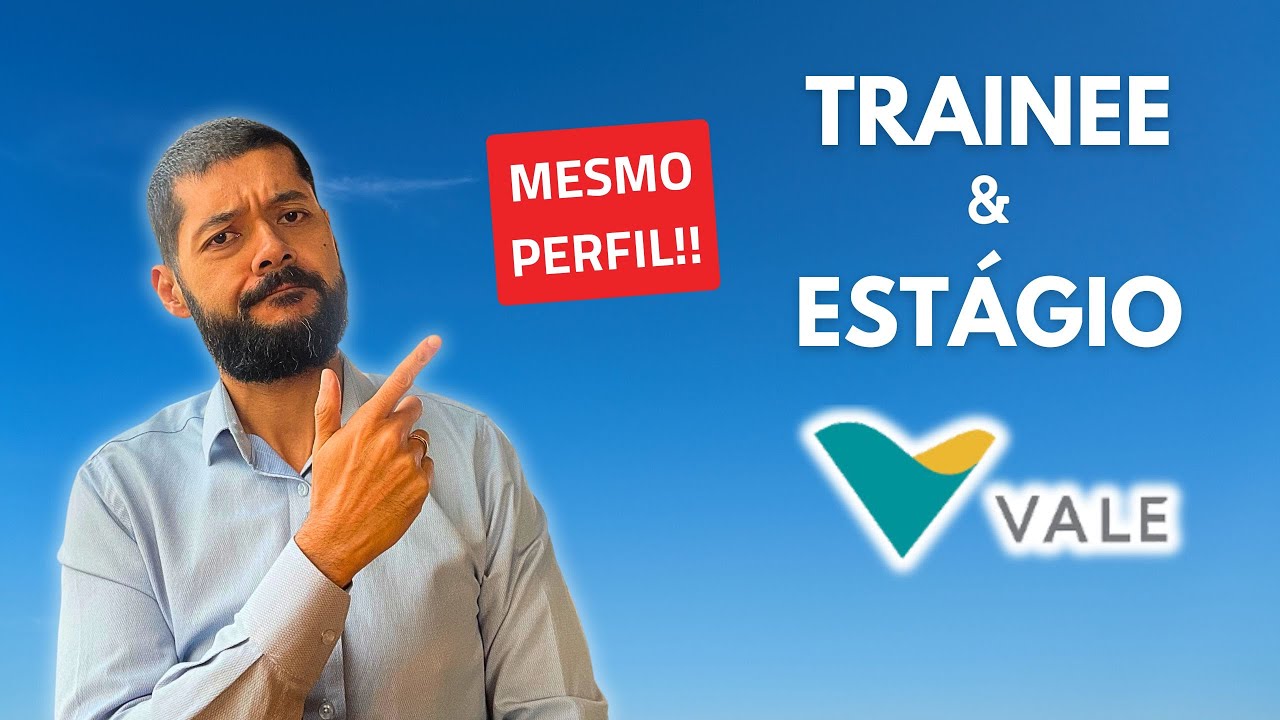 Como passar no ESTÁGIO & TRAINEE DA VALE 2025