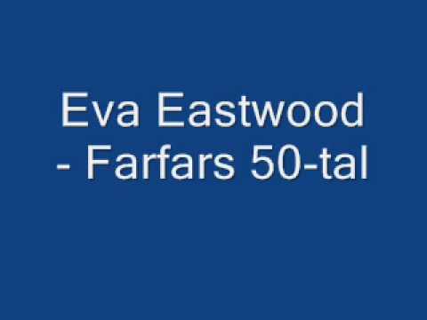 Eva Eastwood - Farfars 50 tal