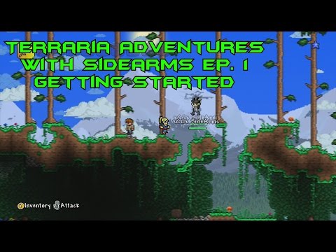 Terraria Adventure's w/SideArms Ep.1: Getting Started!