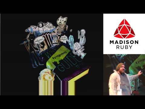 Madison Ruby 2012 - Gonzo - Exploration of Culture, Innovation and the Weird in Software