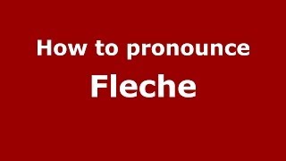How to pronounce Fleche
