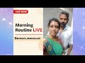 Good Morning Friends ️ Live Livefeed Kolam PaviDhanuSri Is Live