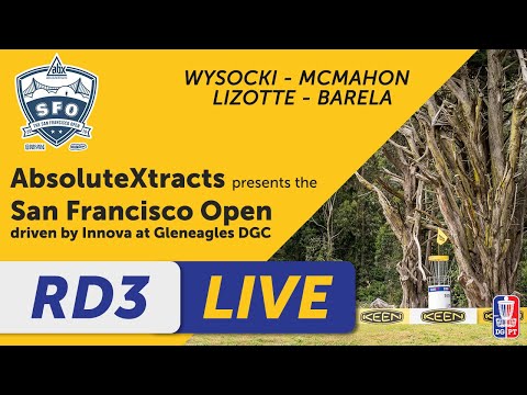 Round 3 AbsolutXtracts presents the 2019 San Francisco Open - Wysocki, McMahon, Lizotte, Barela