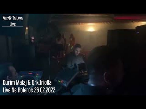 Durim Malaj & Ork.Triola - Live Ne Boleros 26.02.2022