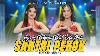 Download lagu Ajeng Febria Ft Sela Ovi – Santri Pekok ( Music Live) l Genduk Denok Santri Lulusan Pondok mp3 Download lagu Ajeng Febria Ft Sela Ovi – Santri Pekok ( Music Live) l Genduk Denok Santri Lulusan Pondok mp3