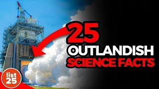25 OUTLANDISH Facts You Didn't Know About Science